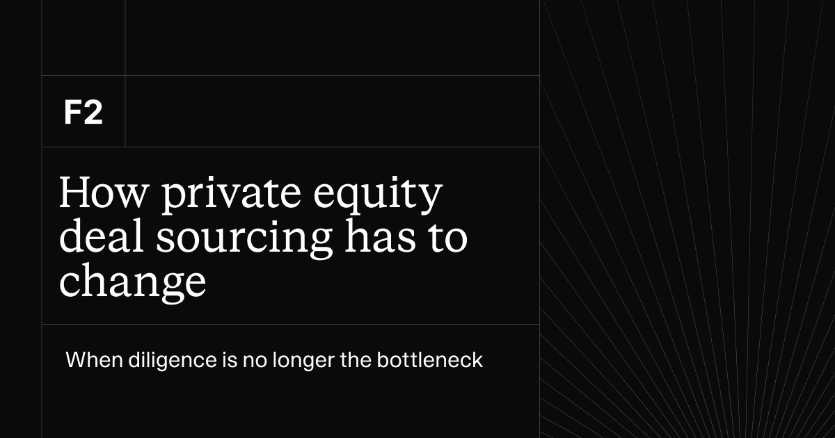 How private equity deal sourcing has to change when diligence is no longer the bottleneck